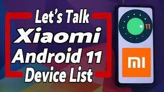 Lets Talk | Xiaomi Android 11 Device List | Speculation