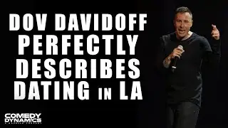 Dov Davidoff Perfectly Describes Dating in LA