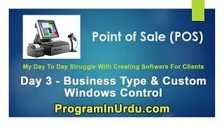 Day 3 - Business Type and Custom Windows Control