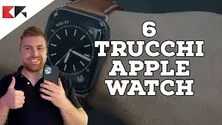 6 Trucchi Apple Watch da non perdere assolutamente (2022)