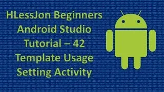 Beginners Android Studio Tutorial – 42 Template Usage Settings Activity