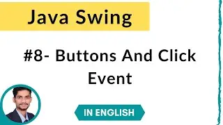 #8. Buttons And Click Event | Java Swing | English