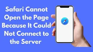 FIX Safari Cannot Open the Page Because It Could Not Connect to the Server (2021)