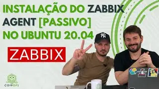 COMO INSTALAR O ZABBIX AGENT [PASSIVO] NO LINUX UBUNTU 20.04 | COFFOPS