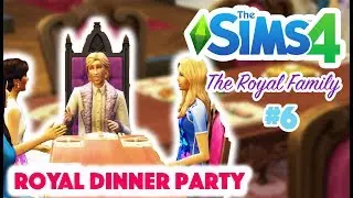 ROYAL DINNER PARTY | The Royal Family | Part 6