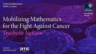 Mobilizing Mathematics for the Fight Against Cancer - Trachette Jackson