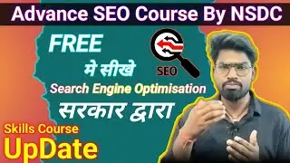 Advance SEO Course by NSDC  *Free of Cost Enrollment*  How to Enroll in Search Engine Optimizations