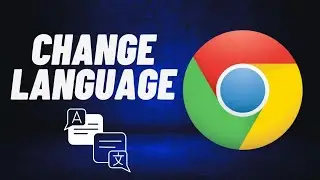 How to Change Language in Google Chrome Browser (2024)