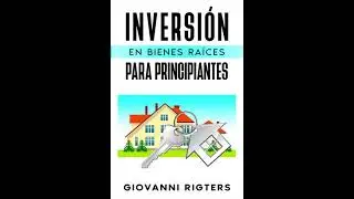 Inversión En Bienes Raíces Para Principiantes (Educación) - Audiolibros Completos En Español