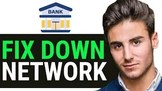 How To Fix Your Bank Network Is Down 2024