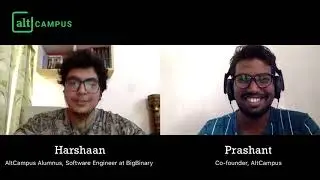 Harshaan shares about learning to code, AltCampus, getting first job and advice for newbies.