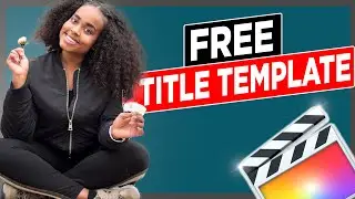 Final Cut Pro - Free Title Template (Free Downloads + How to Install)