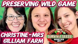 Survival Seeds 2024 Livestream: Preserving Wild Game with Christine-Mrs. Gilliam Farm