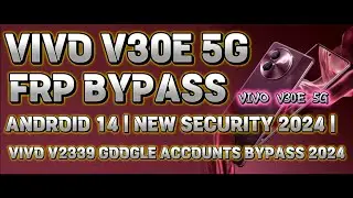 ALL VIVO V30E 5G FRP BYPASS ANDROID 14 | NEW SECURITY 2024 | VIVO V2339 GOOGLE ACCOUNTS BYPASS 2024