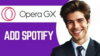 How To Add Spotify To Opera Gx Sidebar