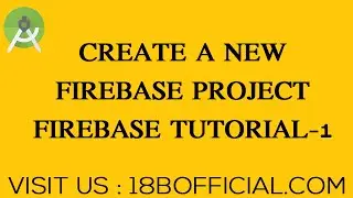 How To Create A New Firebase Project | Firebase Tutorial-1 