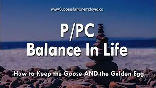 P/PC Balance in Business and Life: How to Not Burn Out