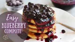 Blueberry Compote | Easy Blueberry Sauce Recipe for Cheesecake, Pancakes, French Toast, etc