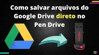 Como passar arquivos do Google Drive direto para o Pen Drive