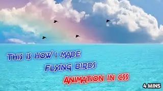 Flying birds Animation in CSS | 4 Mins