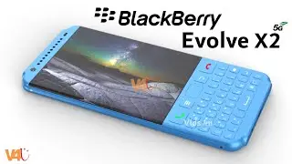 BlackBerry Evolve X2 5G Price, Release Date, Camera, Specs, Trailer, First Look, Launch Date, Leaks