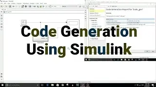 Simulink Tutorial - 21 - Code Generation From Model