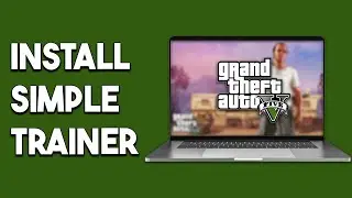 How To Install Simple Trainer In Gta 5