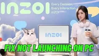How To Fix inZOI Not Launching Error On PC | Fix inZOI Won't Launch Error | Fix inZOI Not Opening