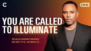 You Are Called to Illuminate - The Called Conference 2024 (May 17 & 18)