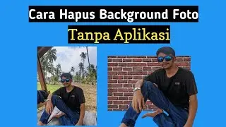 Cara Menghapus Background Foto Tanpa Aplikasi Tambahan