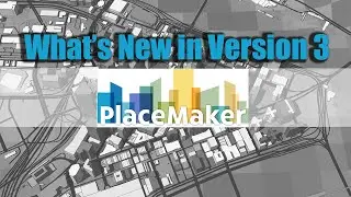 PlaceMaker Version 3 - What's New?