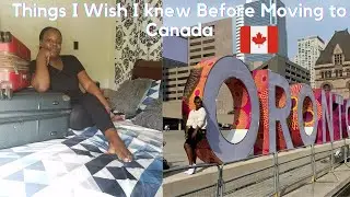 Things I wish I knew Before Moving to Canada| 1 Year In Canada