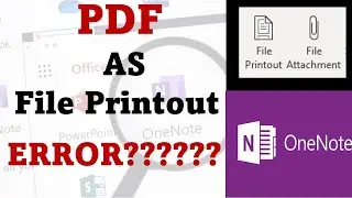 PDF As file printout in Microsoft OneNote | OneNote File Attachment & File Printout | Error in PDF