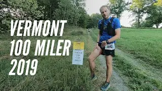 Vermont 100 Miler 2019 // Ultra Marathon Endurance Race Recap