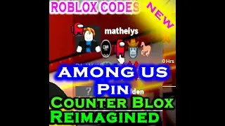 NEW Counter Blox Reimagined Codes  - AMONG US PIN