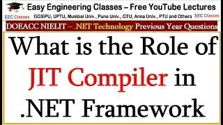 What is the Role of JIT Compiler in .NET Framework - .NET Technology Lectures