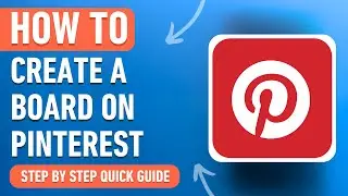 How to Create a Board on Pinterest (Easy Tutorial)