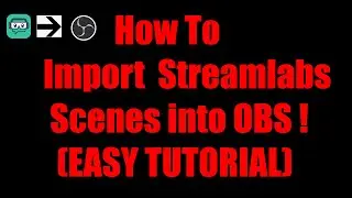 HOW TO IMPORT SCENES FROM STREAMLABS TO OBS STUDIO !!! (EASY)