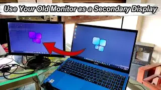 How to Use Your Old Monitor as a Secondary Display