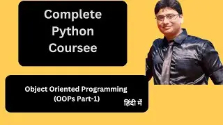 OOPS in Python | Object Oriented Programming | Classes & Objects | Python Full Course हिंदी में