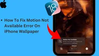 How to Fix Motion Not Available on iPhone in iOS 18- Easy Troubleshooting Guide