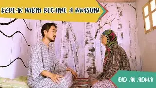 My Mom Reverts to ISLAM 🇰🇷 Korean Muslim Story