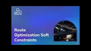 Soft Constraints - Route Optimization API  | NextBillion.ai