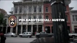 PolkadotSocial: Austin 2024 Recap