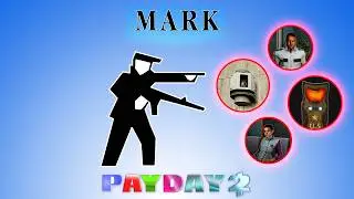 PAYDAY 2 - How to MARK