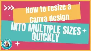 HOW TO QUICKLY RESIZE TEMPLATES IN CANVA #canva #canvassador #createoncanva