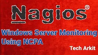 Monitoring remote Windows Server using NCPA Method Nagios | Tech Arkit