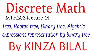 Discrete Math#44 | Tree | Rooted Tree | Binary Tree | Kinza Bilal