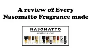 A review of Every Nasomatto Fragrance Made