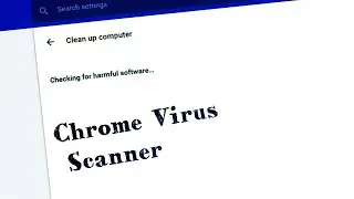 How To Scan Virus Using Chrome Built In Malware Scanner